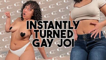 Instantly Turned Gay JOI