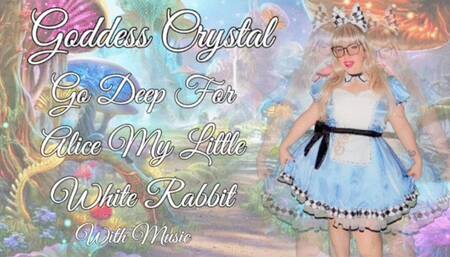 Go Deep For Alice My Little White Rabbit With Music