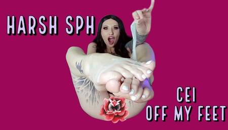 Harsh SPH and CEI on My Feet