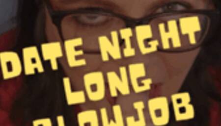 Date Night Long Blowjob Roleplay 1080p