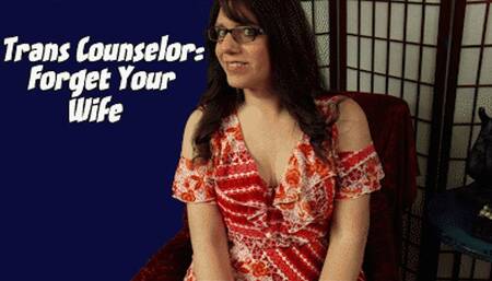 Trans Counselor: Forget Your Wife