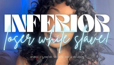Inferior White Slave BNWO
