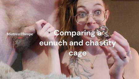 Real Talk with MistressThrope: Comparing a eunuch to chastity