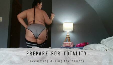 Prepare for Totality