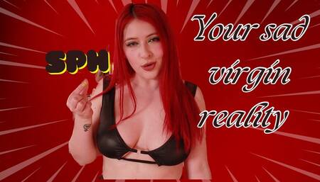 Your sad virgin reality SPH