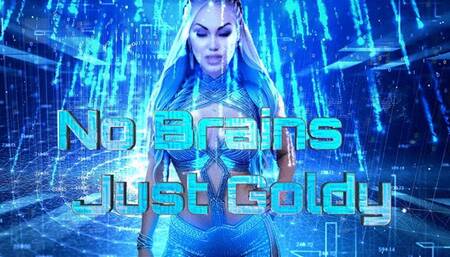 No Brains, Just Goldy mov