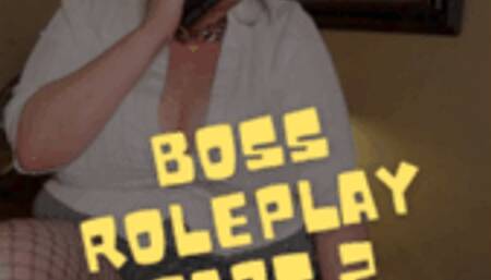 Boss Roleplay Part 2 1080p