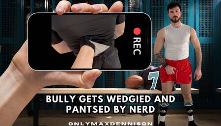 Bully gets wedgied & pantsed by nerd