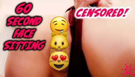 Censored - 60 Second Face Sitting - Blurred Pussy and Ass