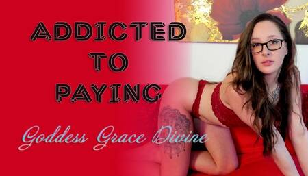 Addicted To Paying
