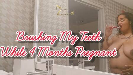 Brushing My Teeth While 4 Months Pregnant 1080