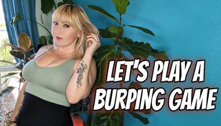 Lets Play A Burping Game