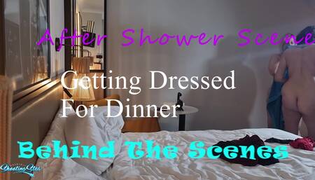 After Shower Getting Dressed for Dinner