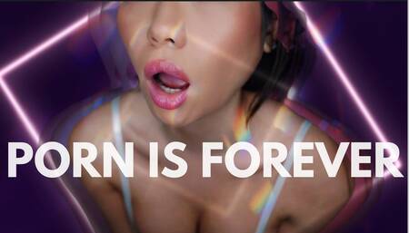 Porn is Forever