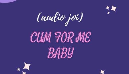 Cum for me baby (Audio Only)