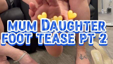 Foot Tease Part 2 Mum & Step-Daughter