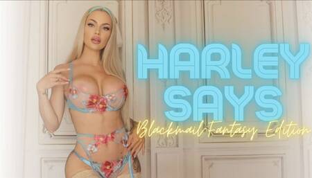 Harley Says: Blackmail-Fantasy