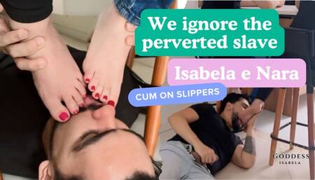 Isabela and Nara ignoring the horny slave enjoying wearing flip flops
