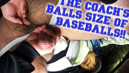 The Coach's Balls Size of Baseballs!!