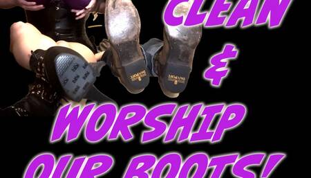 Clean And Worship Our Boots!