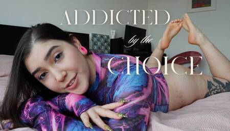 Addicted by The Choice by Devillish Goddess Ileana