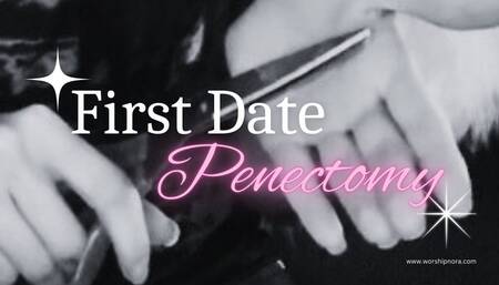 FIrst Date Penectomy