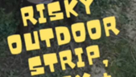 Risky Outdoor Strip, Pussy Play + Squirt wmv