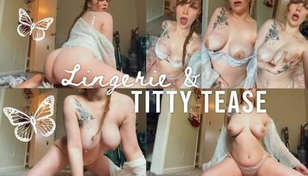 Lingerie & Big Titty Tease