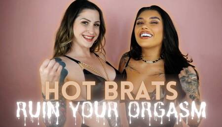 Hot Brats Ruin Your Orgasm