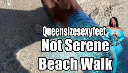 Not Serene Beach Walk
