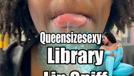 Library Lip Sniff