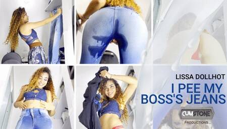 I PEE MY BOSS'S WET JEANS