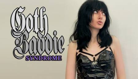 Goth Baddie Syndrome