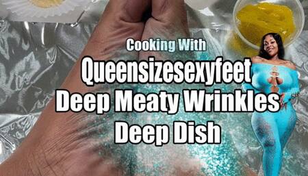 Deep Meaty Wrinkles Deep Dish