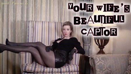 Your Wife's Beautiful Captor