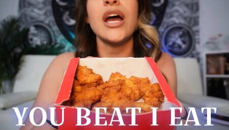 You Beat, I Eat
