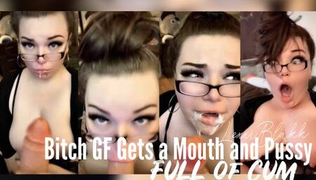 Bitch GF Gets a Mouth & Pussy Full of Cum