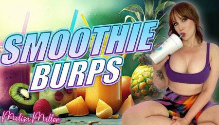 Smoothie Burps