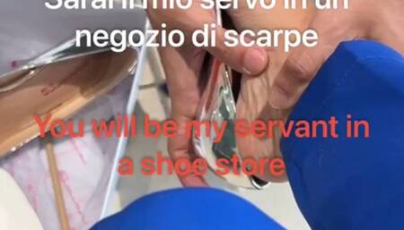Sarai il mio servo in un negozio di scarpe - You will be my servant in a shoe store