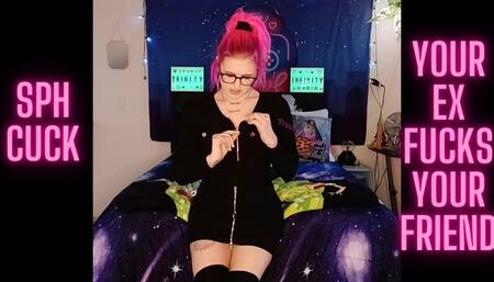 SPH Cuck, Your Ex Fucks Your Friend