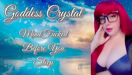 Mindfucked Before You Go To Bed