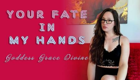 Your Fate in My Hands