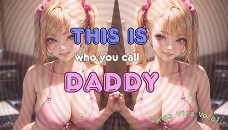 THIS IS WHO YOU'RE CALLING STEPDADDY