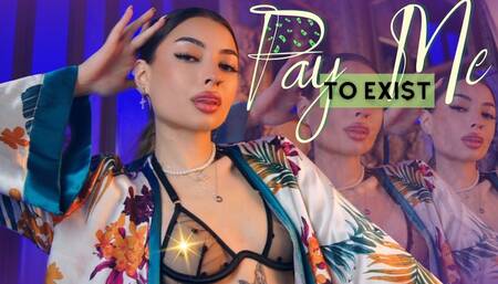 Pay Me to Exist