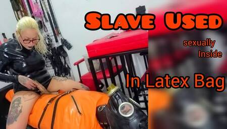 SLAVE USED SEXUALLY INSIDE THE LATEX BAG