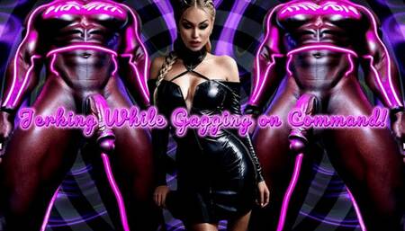 Jerking While Gagging on Command! Soon you will suck a dick for ME! mov