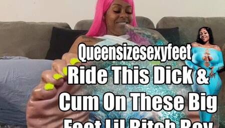 Ride This Dick & Cum On These Big Feet Lil Bitch Boy
