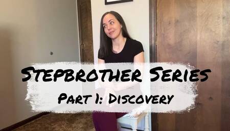 Stepbrother Series Part 1: Discovery