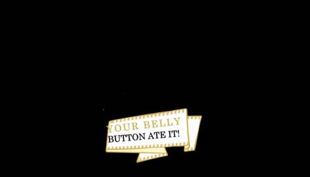 Your Belly Button Ate It (1080p)