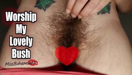 Worship My Lovely Bush - Hairy Pussy Tease - Natural Goddess - MissBohemianX - HD MP4